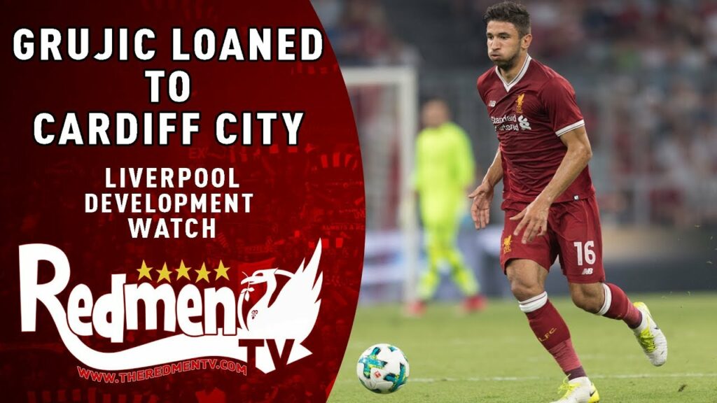 Grujic Loaned To Cardiff City! | Liverpool Development Watch Grujic Loaned To Cardiff City! | Liverpool Development Watch
