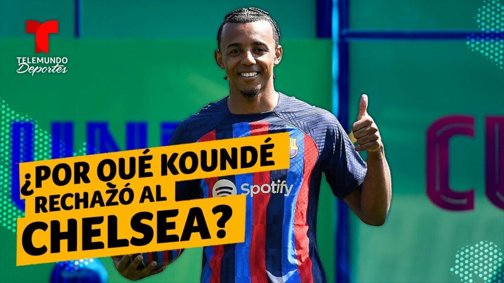 ¿Por qué Jules Koundé rechazó al Chelsea y eligió al Barcelona? | Telemundo Deportes