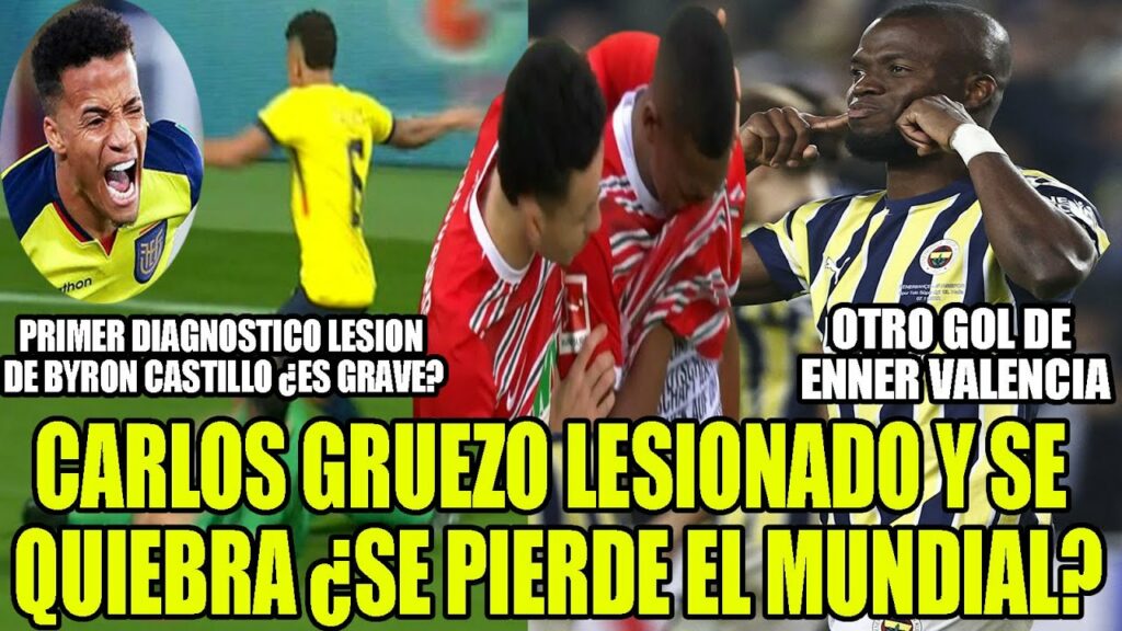 CARLOS GRUEZO SE QUIEBRA ¿SE PIERDE EL MUNDIAL? OTRO GOL DE ENNER VALENCIA! ¿QUE PASA CON CASTILLO? CARLOS GRUEZO SE QUIEBRA ¿SE PIERDE EL MUNDIAL? OTRO GOL DE ENNER VALENCIA! ¿QUE PASA CON CASTILLO?