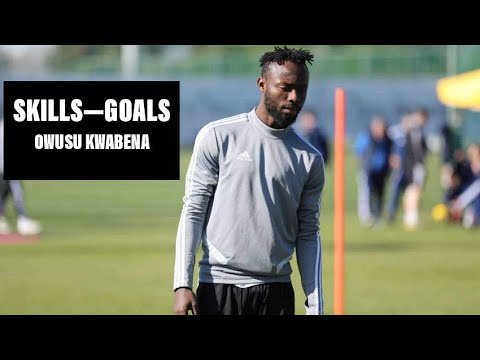 OWUSU KWABENA — SKILLS & GOALS
