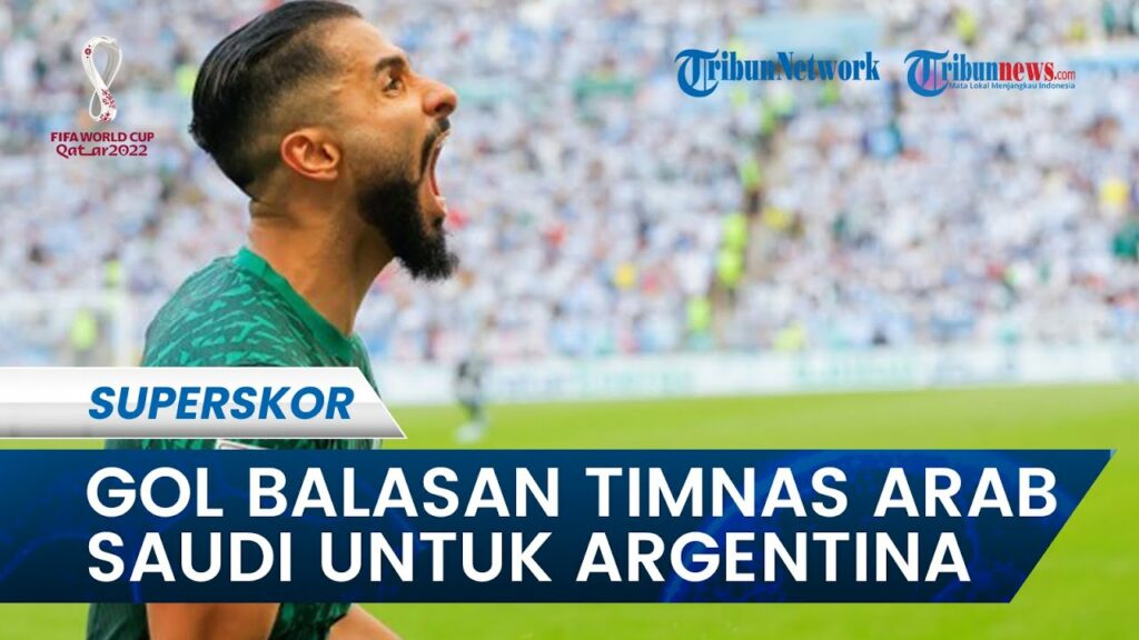Gol Balasan Timnas Arab Saudi Untuk Argentina di Piala Dunia 2022 Qatar