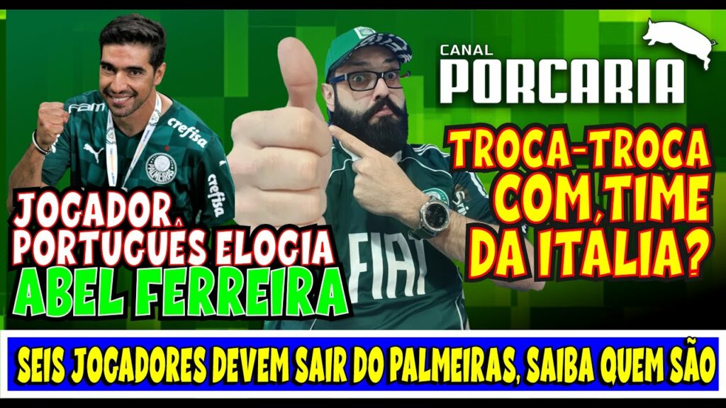 💥VIU ESSA?🚨 JOGADOR DE PORTUGAL ELOGIA ABEL 🐷 PALMEIRAS PODE TER TROCA COM SASSUOLO 🐷 A BARCA DE 23