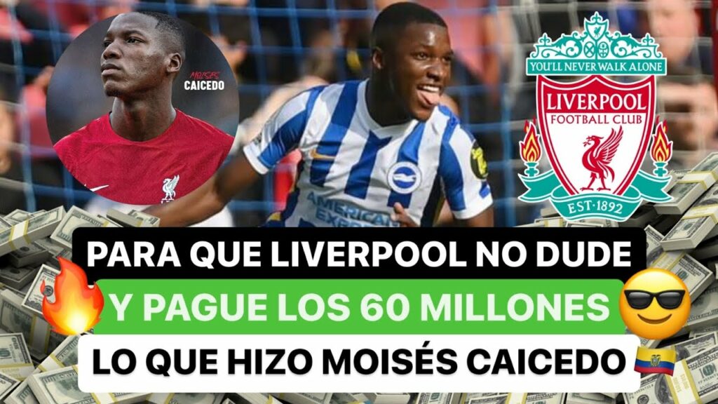 😎 Para que Liverpool 🔴 no dude y pague los 60 millones 🤑, lo que hizo Moisés Caicedo 🇪🇨