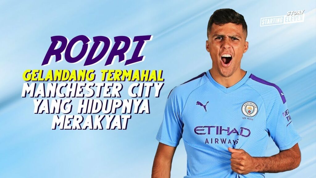 Mengenal Rodri - Gelandang Termahal Manchester City Yang Hidupnya Merakyat
