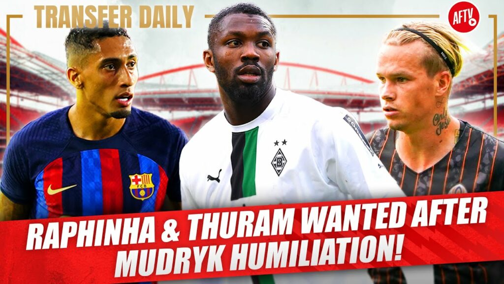 Raphinha & Thuram Wanted After Mudryk Humiliation! | AFTV Transfer Daily