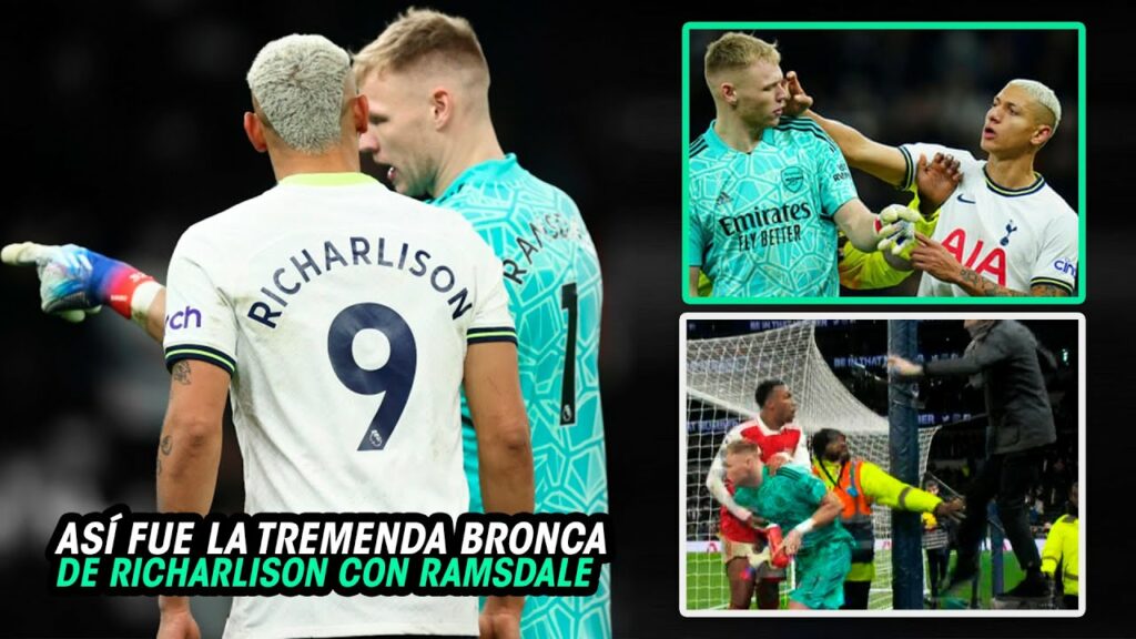 Así fue la TREMENDA BRONCA de RICHARLISON con RAMSDALE en la VICTORIA del TOTTENHAM
