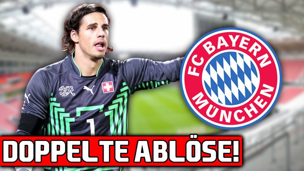 Bayern VERDOPPELT Angebot! Transfer von Yann Sommer STEHT BEVOR!