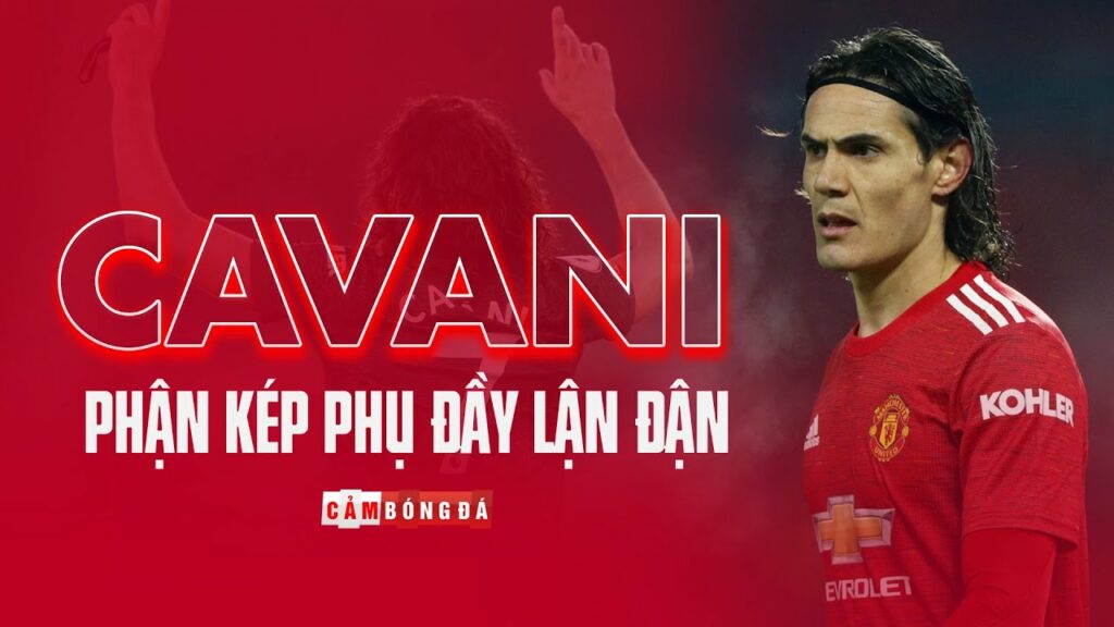 EDINSON CAVANI | “CHIẾN BINH MÙA THU” và PHẬN KÉP PHỤ ĐẦY LẬN ĐẬN