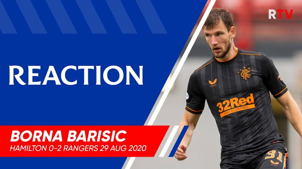 REACTION | Borna Barisic | Hamilton 0-2 Rangers