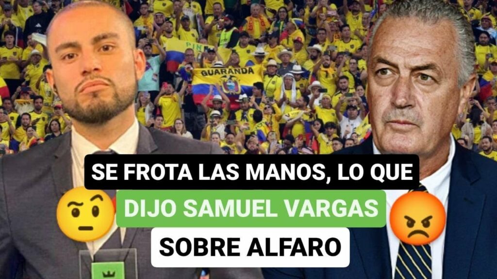 😱Se frota las manos, lo que dijo Samuel Vargas sobre Gustavo Alfaro🚨