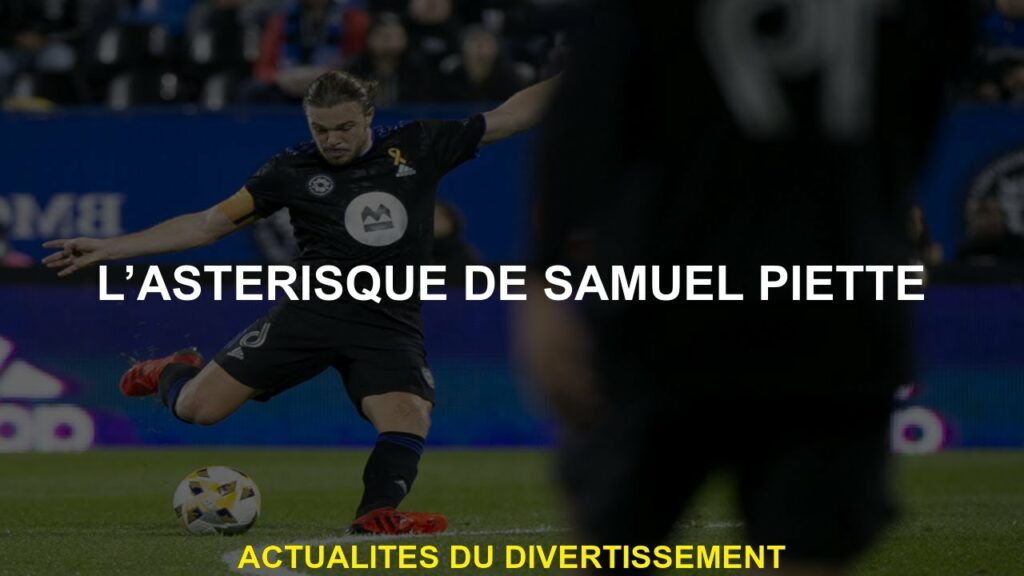 Astérisque de Samuel Piette