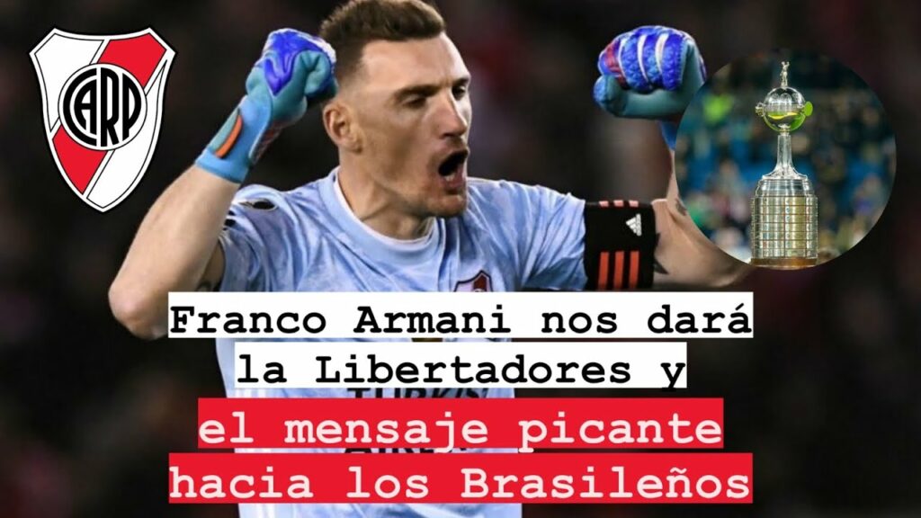 😎 Franco Armani 🧤 nos dará la Libertadores 🏆 y el mensaje picante hacía los brasileros 🔥