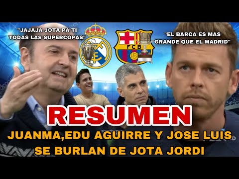 🚨JUANMA,EDU AGUIRRE Y JOSE LUIS SE BURLAN DE JOTA JORDI Y TODO EL BARCELONISMO🤣🤣🤣