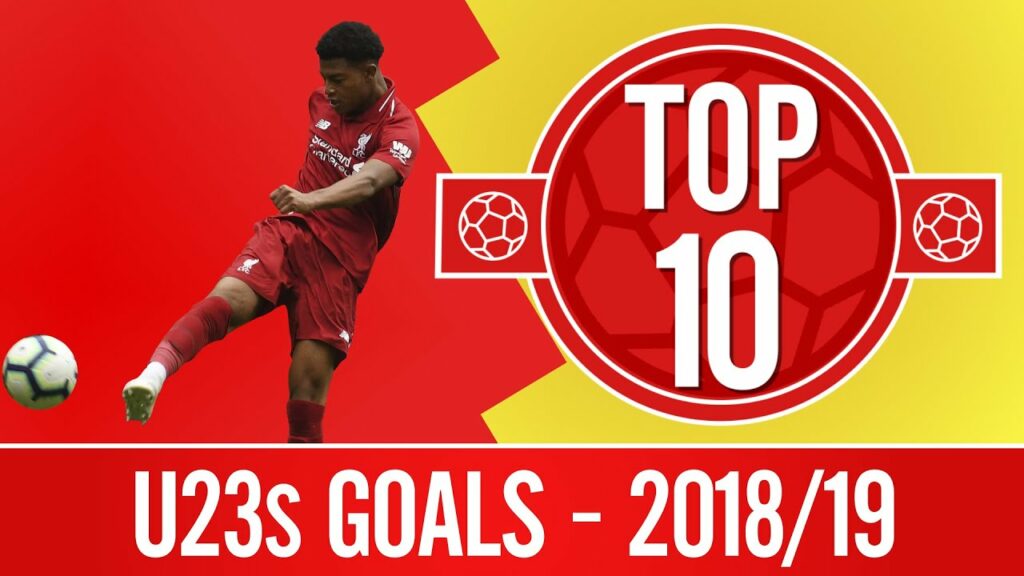 Top 10: The best U23s goals from 2018/19 | Jones, Brewster, Origi