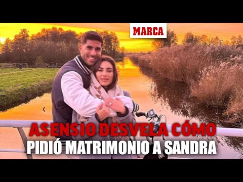 Asensio desvela cómo fue su pedida de mano: "Si es que soy un romanticón" I MARCA