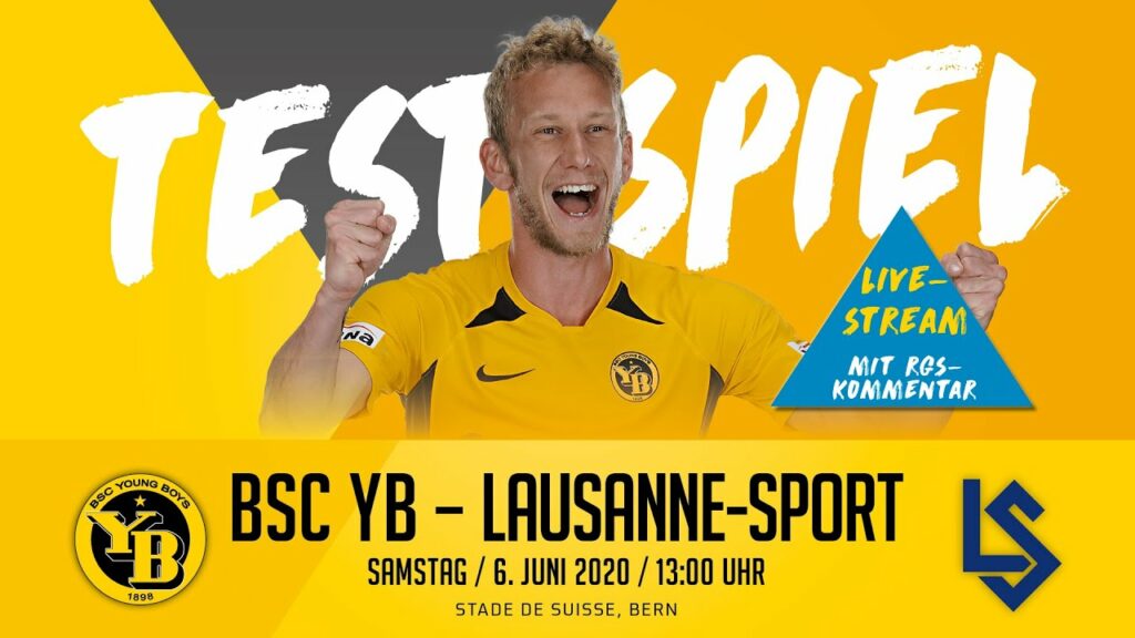 RE-LIVE // Testspiel: BSC Young Boys - FC Lausanne-Sport (2:0) // Sa., 6. Juni 2020