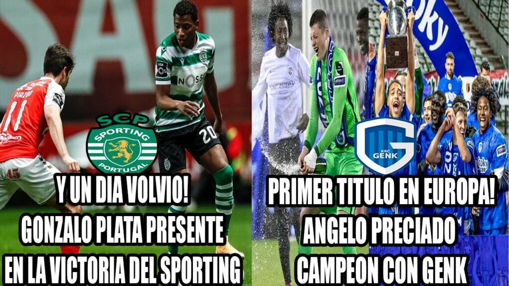 ANGELO PRECIADO CAMPEON DE BELGICA! POR FIN GONZALO PLATA REGRESO A JUGAR CON SPORTING LISBOA! ANGELO PRECIADO CAMPEON DE BELGICA! POR FIN GONZALO PLATA REGRESO A JUGAR CON SPORTING LISBOA!