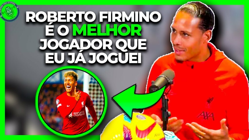 "ME DÁ UMA CANSEIRA NOS TREINOS" VAN DIJK EXALTANDO FIRMINO