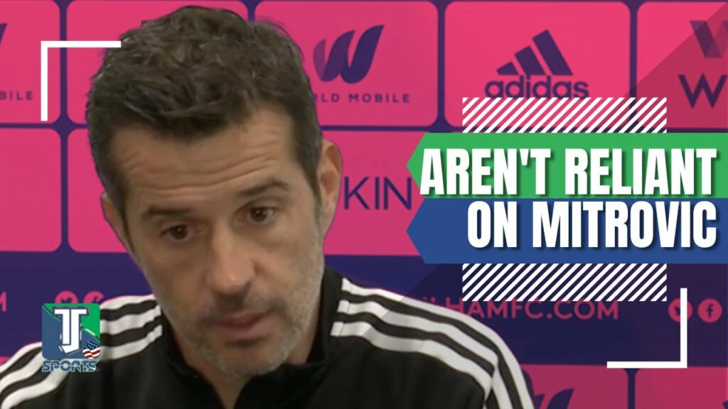 Marco Silva DOESN'T BELIEVE Fulham are over reliant on Aleksandar Mitrovic for goals