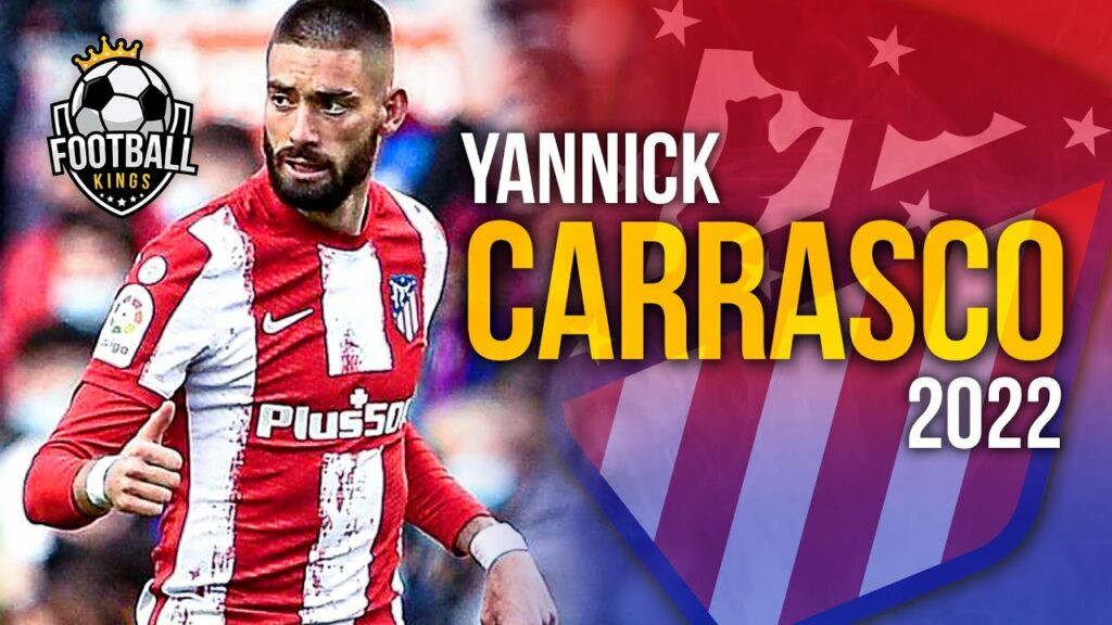Yannick Carrasco - Crazy Skill & Goals | 2022 HD