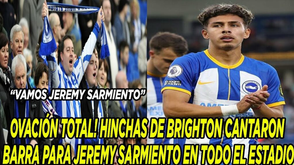 OVACIÓN TOTAL! HINCHAS DE BRIGHTON CANTARON BARRA PARA JEREMY SARMIENTO EN TODO EL ESTADIO