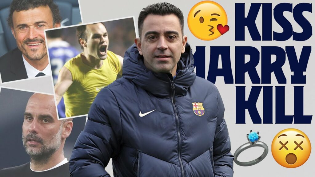 KISS, MARRY, KILL… with XAVI (Guardiola, Luis Enrique, Puyol …) 😘💍😵 KISS, MARRY, KILL... with XAVI (Guardiola, Luis Enrique, Puyol ...) 😘💍😵