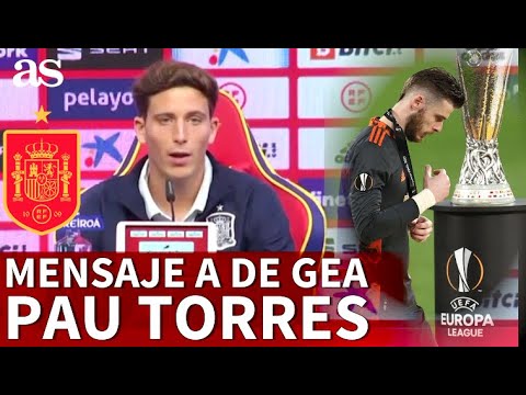 El cariñoso mensaje de Pau Torres a De Gea tras el penalti fallado en la final | Diario As