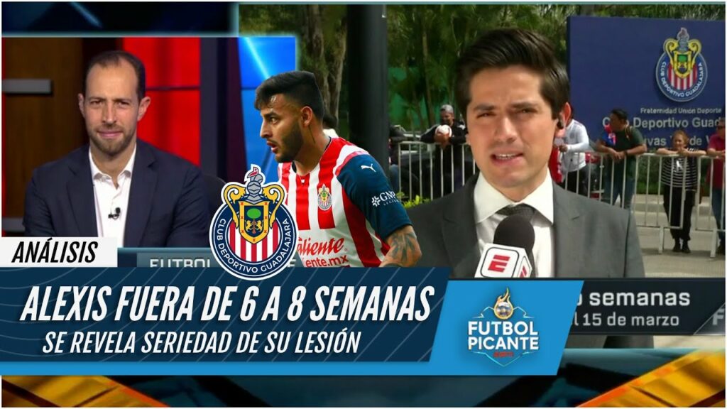CONFIRMADO. Alexis Vega FUERA de 6 a 8 semanas en Chivas. ¿Ormeño al rescate? | Futbol Picante