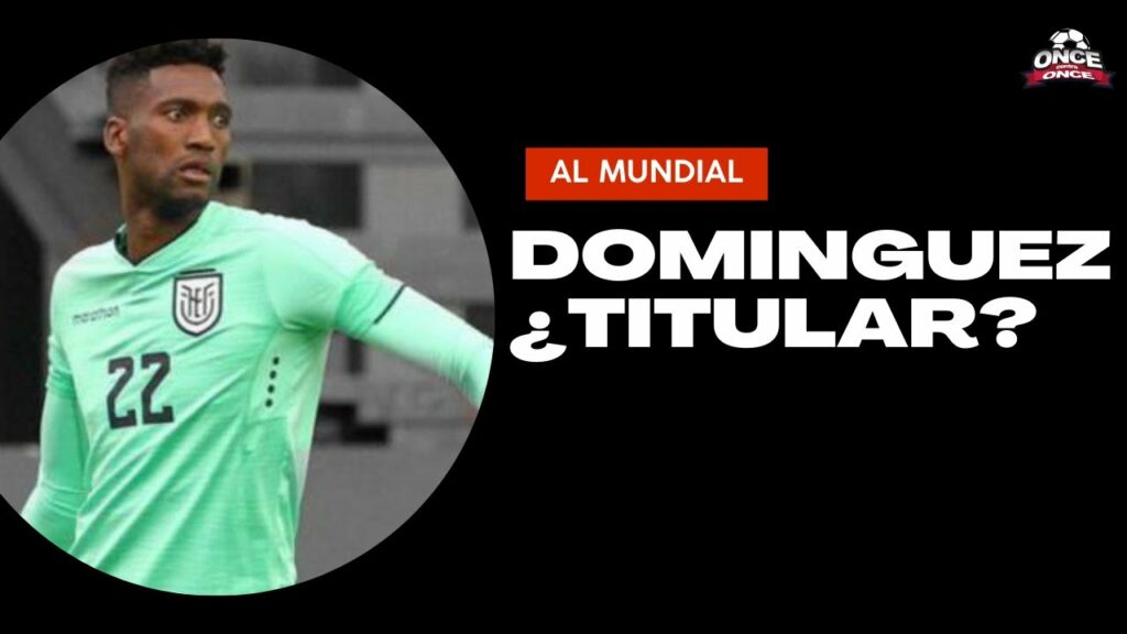 Alexander Domínguez ⚽ Selección ecuatoriana ⚽ Mundial Qatar 2022