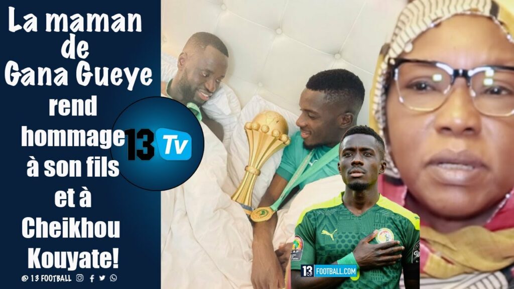 Émouvant: L' hommage de la maman de Gana Gueye à son fils et à cheikhou Kouyaté!