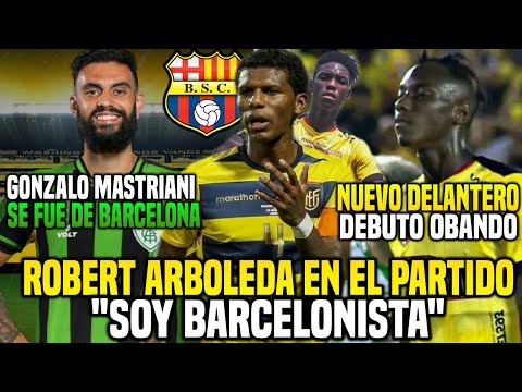 OFICIAL! MASTRIANI SE FUE de BSC | NUEVO DELANTERO OBANDO DEBUTÓ | ROBERT ARBOLEDA es BARCELONISTA