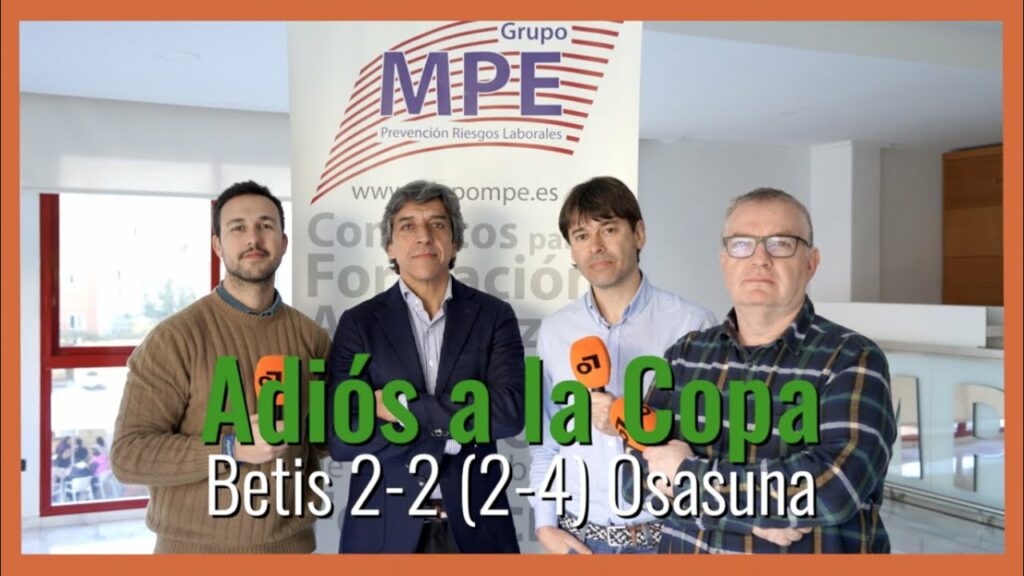 MuchoDePodcast: #RealBetis #Osasuna 2-2 (2-4): 'Cruel adiós a la Copa'