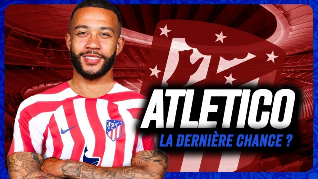 🇳🇱 Memphis Depay, l’Atletico Madrid comme dernier espoir ?