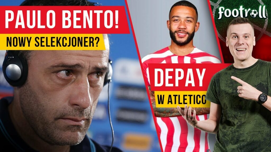 Paulo Bento - świetny wybór dla Reprezentacji Polski! | Depay odchodzi z Barcelony