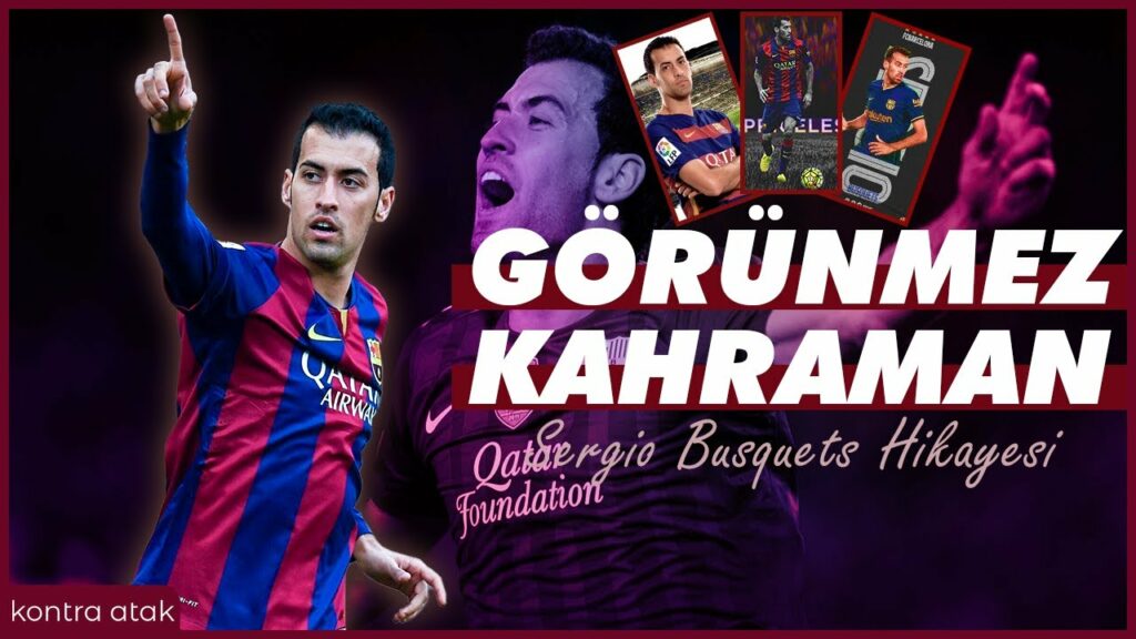 Sergio Busquets Hikayesi | GÖRÜNMEZ KAHRAMAN
