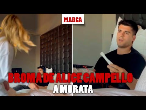 La broma de Alice Campello a Morata que le sentó mal al futbolista: "Eso no se hace..." I MARCA