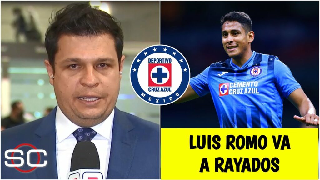 LIGA MX Luis Romo SE VA DE CRUZ AZUL. Ya hay acuerdo total con Rayados de Monterrey | SportsCenter