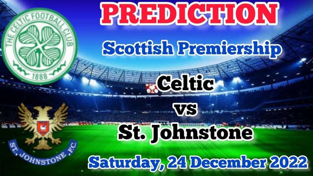 Celtic vs St. Johnstone Prediction and Betting Tips | December 24, 2022