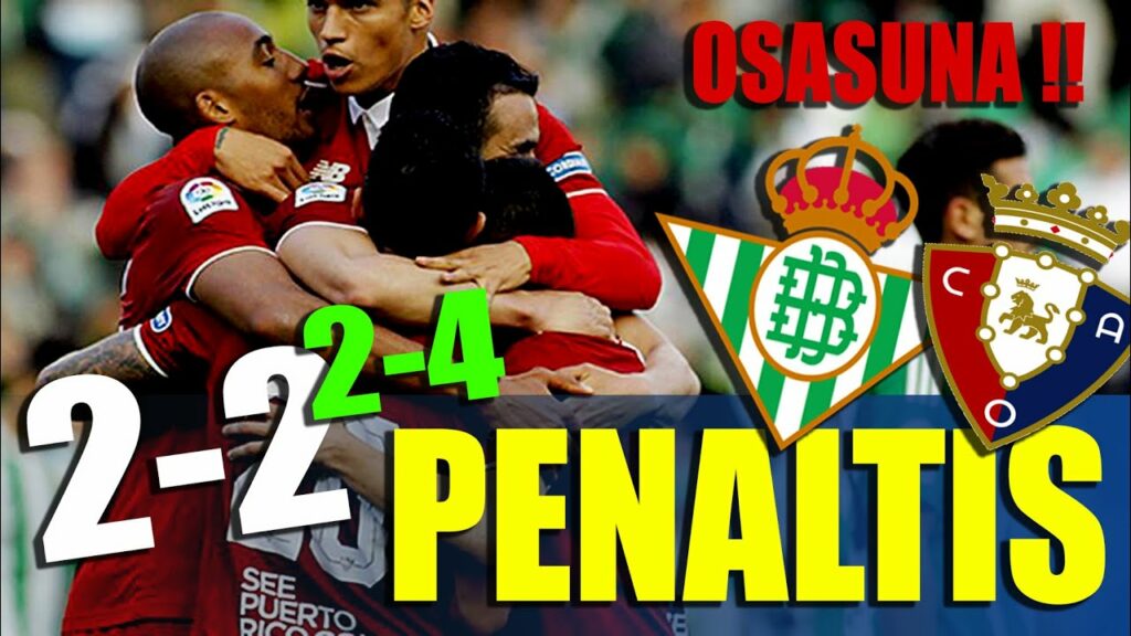 PENALTIS Betis - Osasuna. Octavos de Final Copa del Rey 2023. 2-2 (2-4).