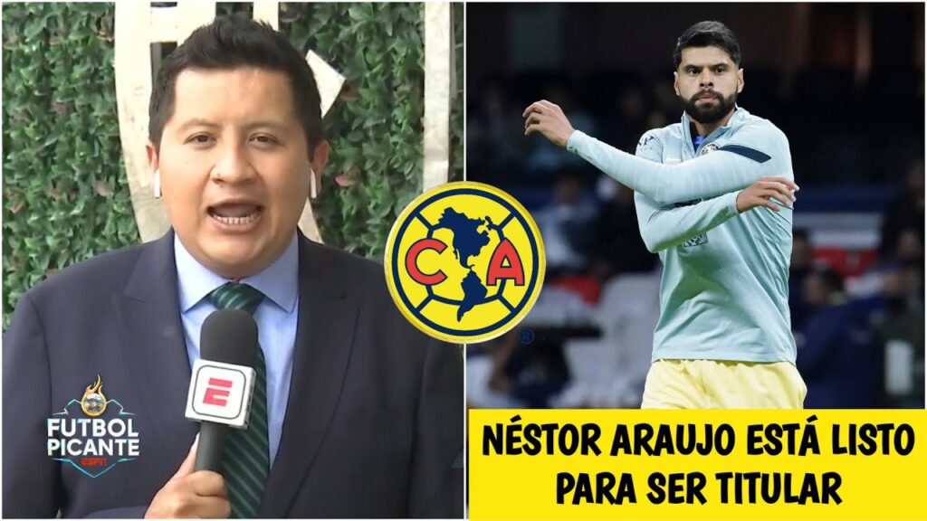 AMÉRICA Cabecita Rodríguez y Néstor Araujo debutarían como TITULARES ante Rayados | Futbol Picante