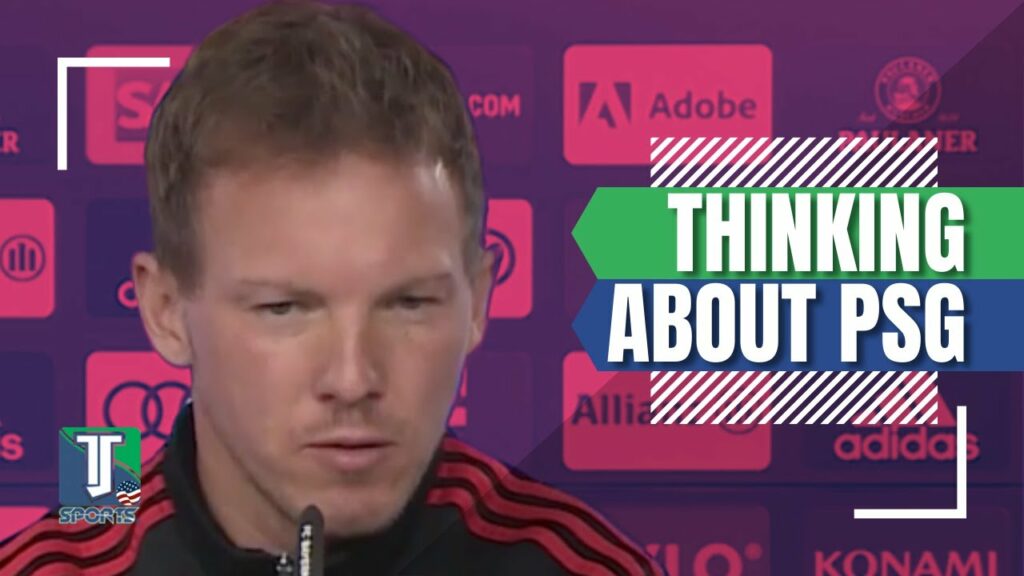 Julian Nagelsmann TALKS about FACING Lionel Messi and PSG in the UEFA Champions League