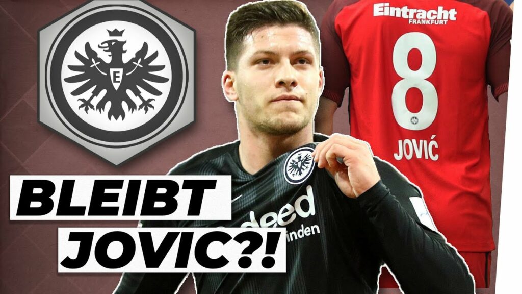 Luka Jovic von Eintracht Frankfurt: In Europa heiß begehrt! | Analyse Luka Jovic von Eintracht Frankfurt: In Europa heiß begehrt! | Analyse