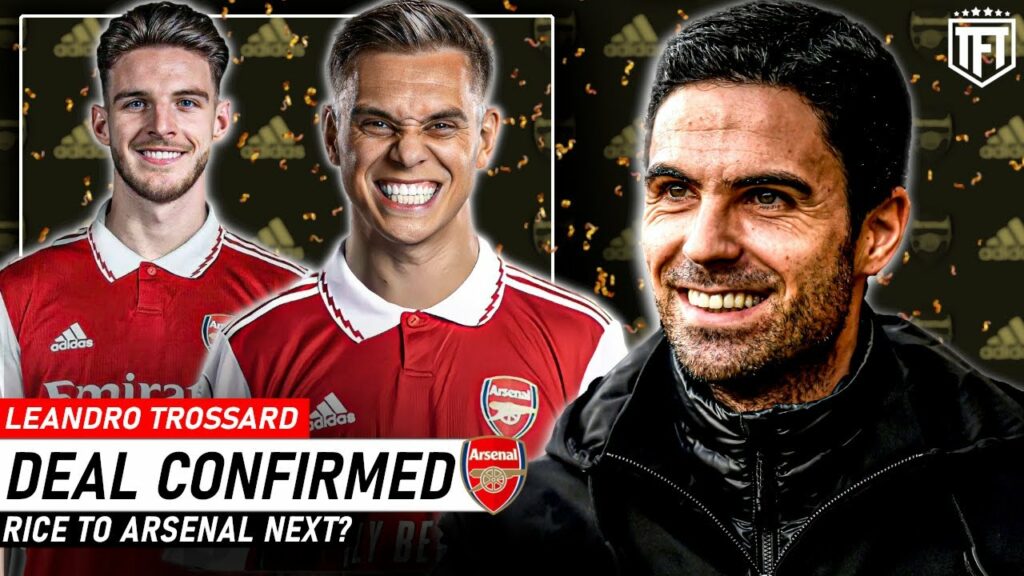 Arsensal SIGN LEANDRO TROSSARD✍️ Declan Rice to Arsenal ADVANCING✅ Arsensal SIGN LEANDRO TROSSARD✍️ Declan Rice to Arsenal ADVANCING✅