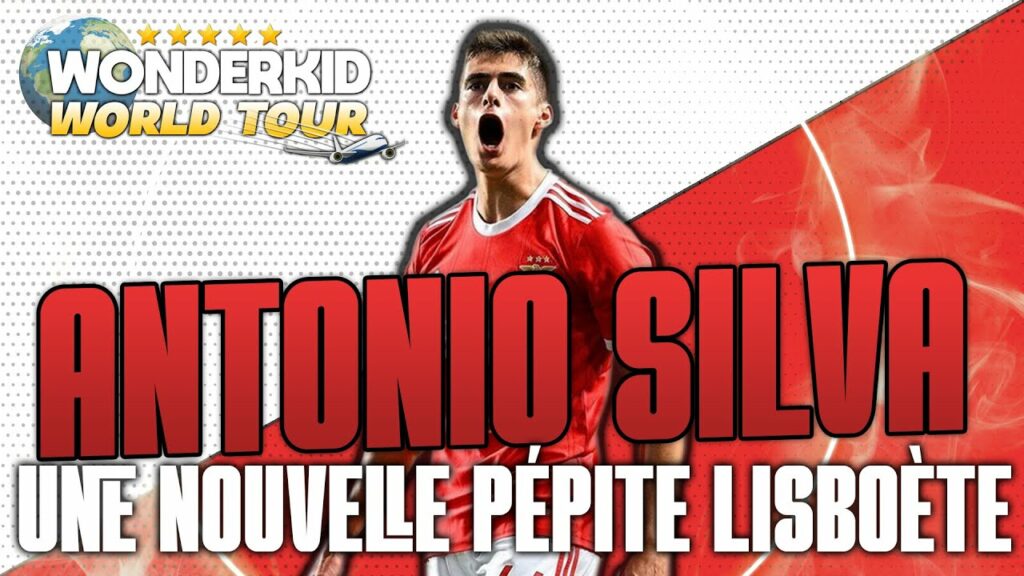 [FR] Wonderkid World Tour - Antonio Silva : Une Ascension Fulgurante ! #02