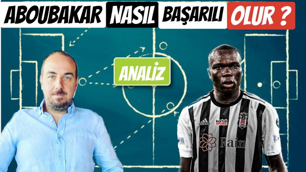 NEDEN ABOUBAKAR ? 3'ÜNCÜ ŞAMPİYONLUĞU GETİREBİLİR Mİ? NASIL FAYDALI OLUR?
