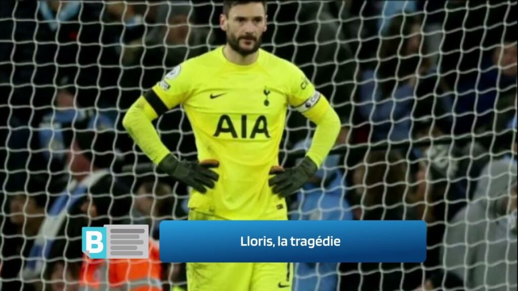 Lloris, la tragédie