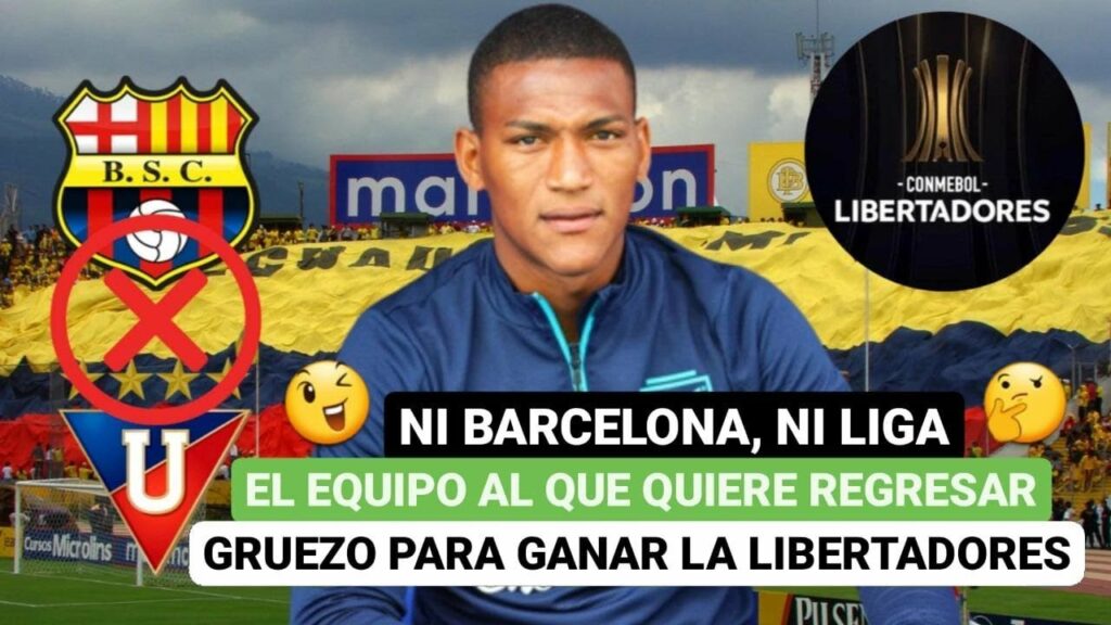 🚨Ni Barcelona, ni Liga 😉 el equipo al que quiere regresar Carlos Gruezo para ganar la Libertadores🤯🏆