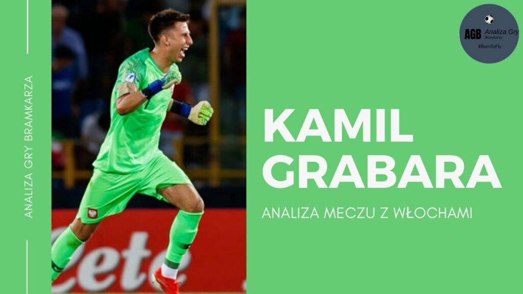 Kamil Grabara   analiza meczu z Włochami