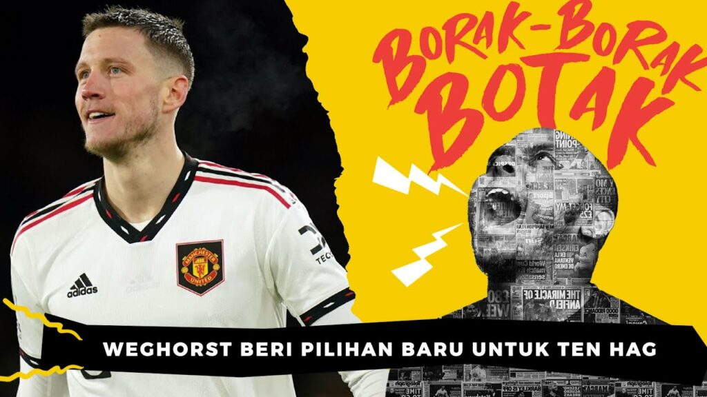 Wout Weghorst : Senjata baru 'The Red Devils'! | Borak-Borak Botak | Arena 2