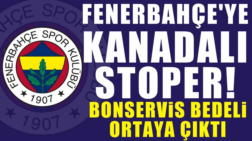 Fenerbahçe'ye Kanadalı stoper! Bonservis bedeli ortaya çıktı
